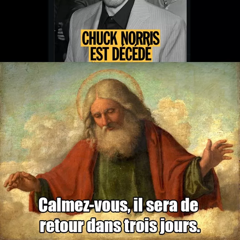 Chuck Norris est mort, Dieu demande juste trois jours de patience